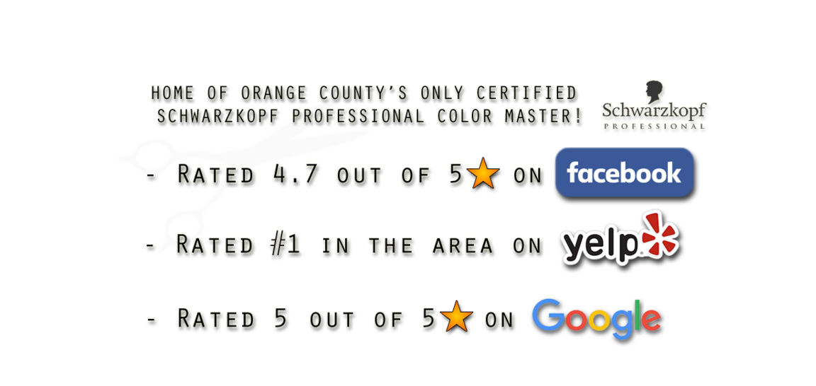 Hair by Sebo ratings — 4.7 stars on Facebook, #1 on Yelp, 5 stars on Google, Orange County's Only Certified Schwarzkopf Professional Color Master